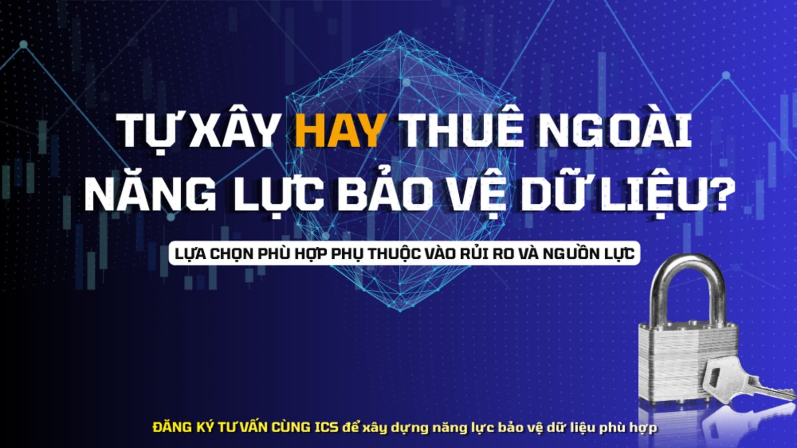 Hình minh họa cho bài viết: TỰ XÂY HAY THUÊ NGOÀI NĂNG LỰC BẢO VỆ DỮ LIỆU ?