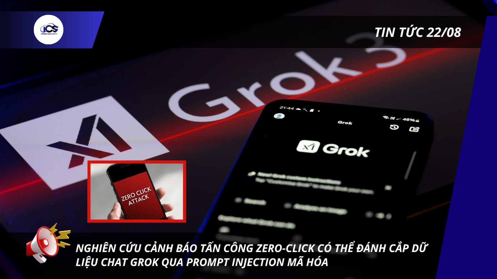 Hình minh họa cho bài viết: BẢN TIN 22/08/2026:
NGHIÊN CỨU CẢNH BÁO TẤN CÔNG ZERO-CLICK CÓ THỂ ĐÁNH CẮP DỮ LIỆU CHAT GROK QUA PROMPT INJECTION MÃ HÓA
