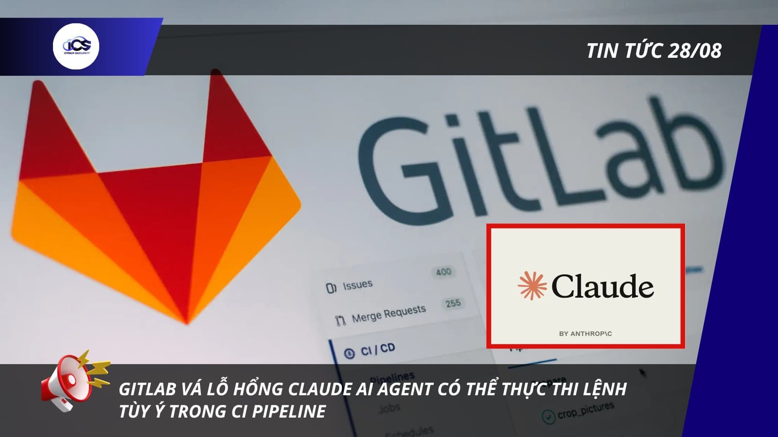 Hình minh họa cho bài viết: BẢN TIN NGÀY 28/08/2026:
GITLAB VÁ LỖ HỔNG CLAUDE AI AGENT CÓ THỂ THỰC THI LỆNH TÙY Ý TRONG CI PIPELINE