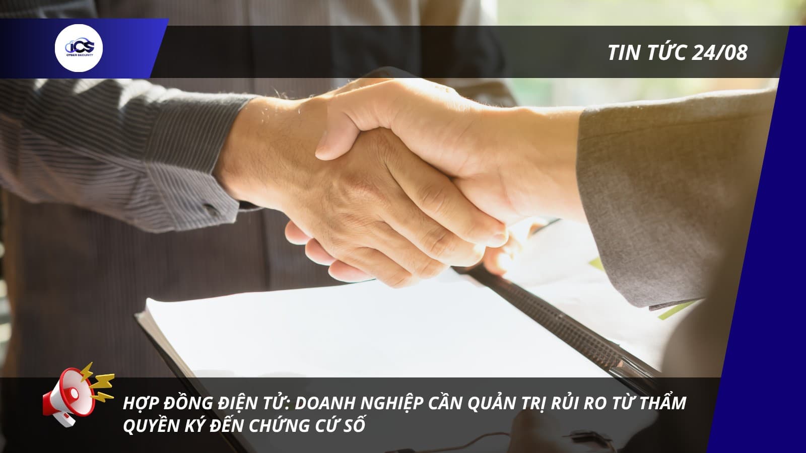 Hình minh họa cho bài viết: BẢN TIN 24/08/2026:
HỢP ĐỒNG ĐIỆN TỬ: DOANH NGHIỆP CẦN QUẢN TRỊ RỦI RO TỪ THẨM QUYỀN KÝ ĐẾN CHỨNG CỨ SỐ