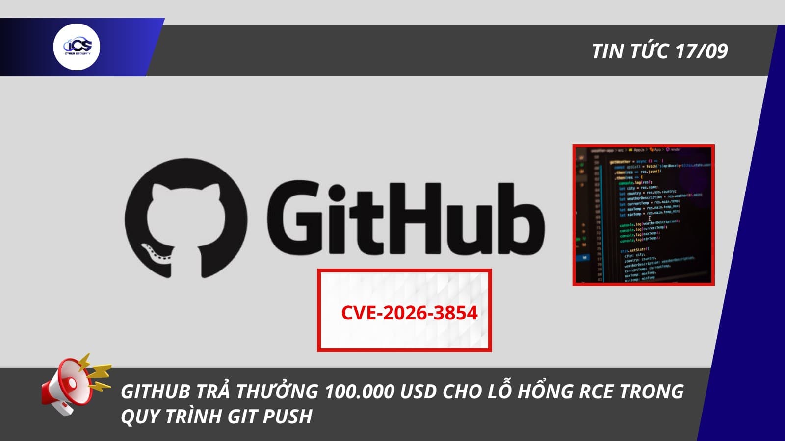 Hình minh họa cho bài viết: BẢN TIN AN NINH MẠNG 17/09/2026
GITHUB TRẢ THƯỞNG 100.000 USD CHO LỖ HỔNG RCE TRONG QUY TRÌNH GIT PUSH