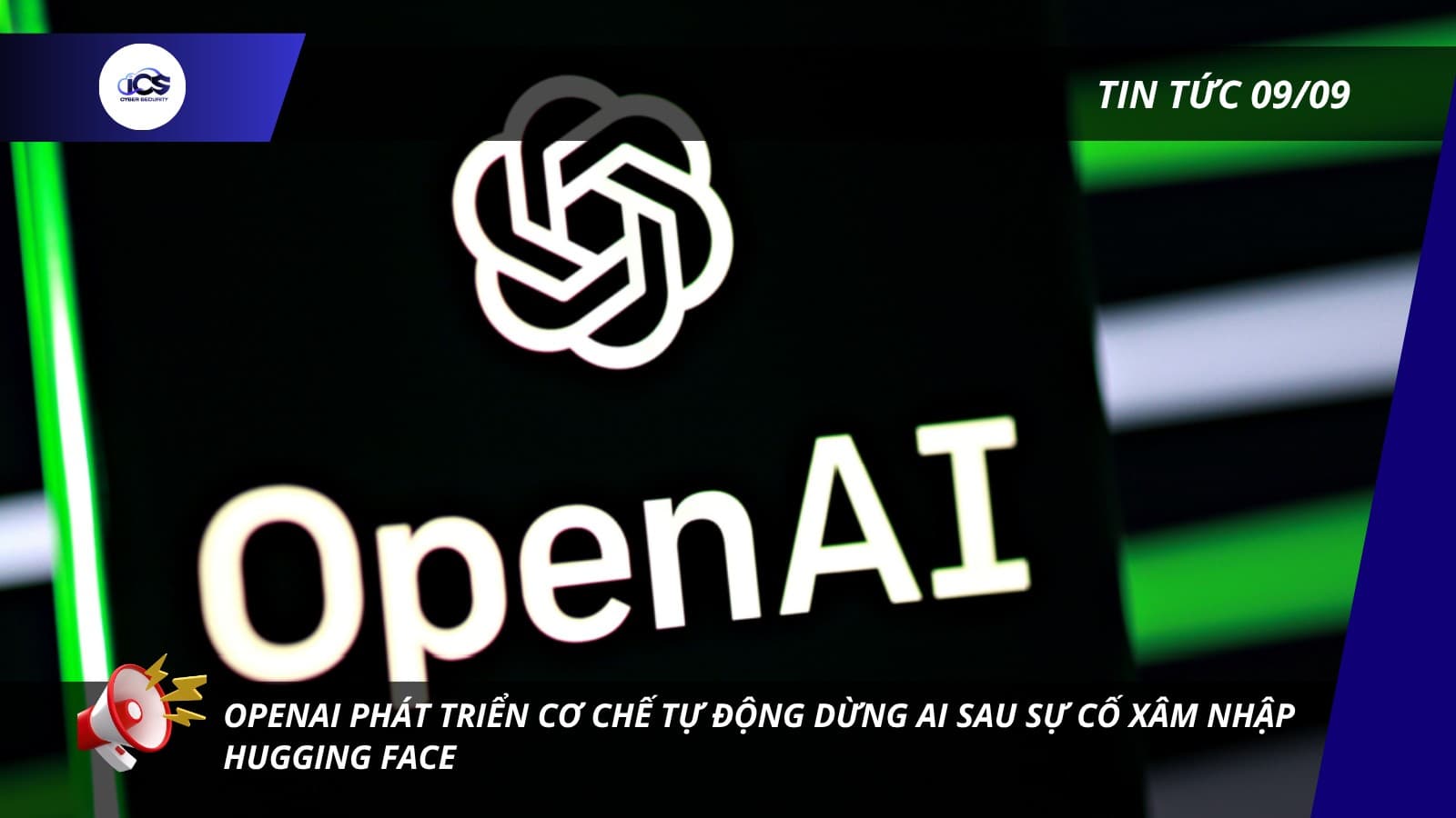 Hình minh họa cho bài viết: TIN TỨC NGÀY 09/09/2026:
OPENAI PHÁT TRIỂN CƠ CHẾ TỰ ĐỘNG DỪNG AI SAU SỰ CỐ XÂM NHẬP HUGGING FACE