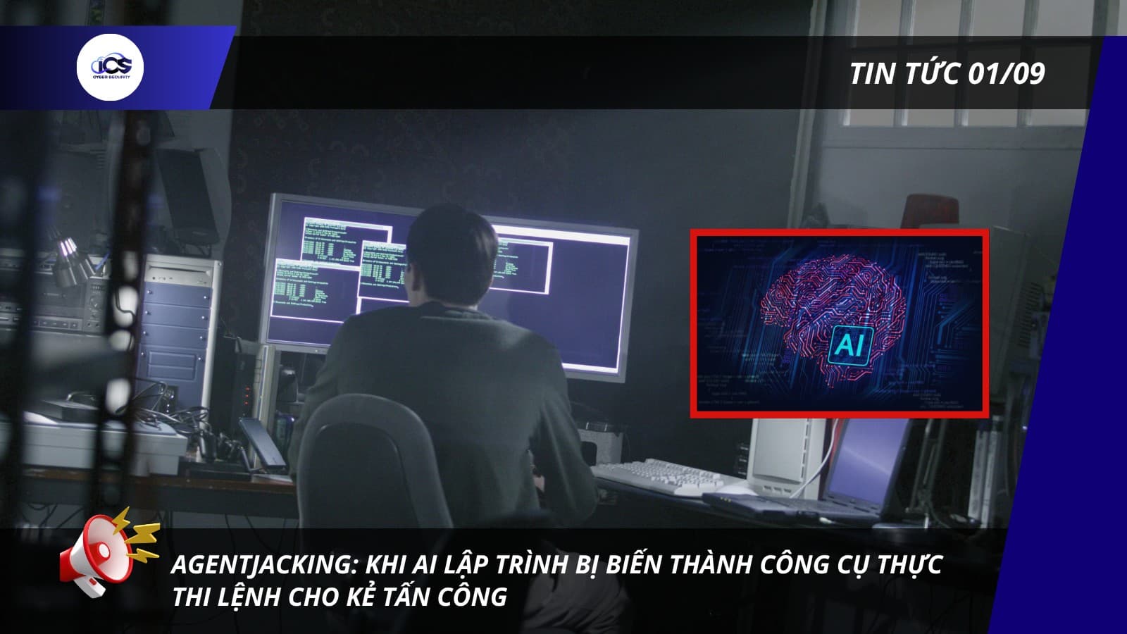 Hình minh họa cho bài viết: BẢN TIN NGÀY 01/09/2026
AGENTJACKING: KHI AI LẬP TRÌNH BỊ BIẾN THÀNH CÔNG CỤ THỰC THI LỆNH CHO KẺ TẤN CÔNG