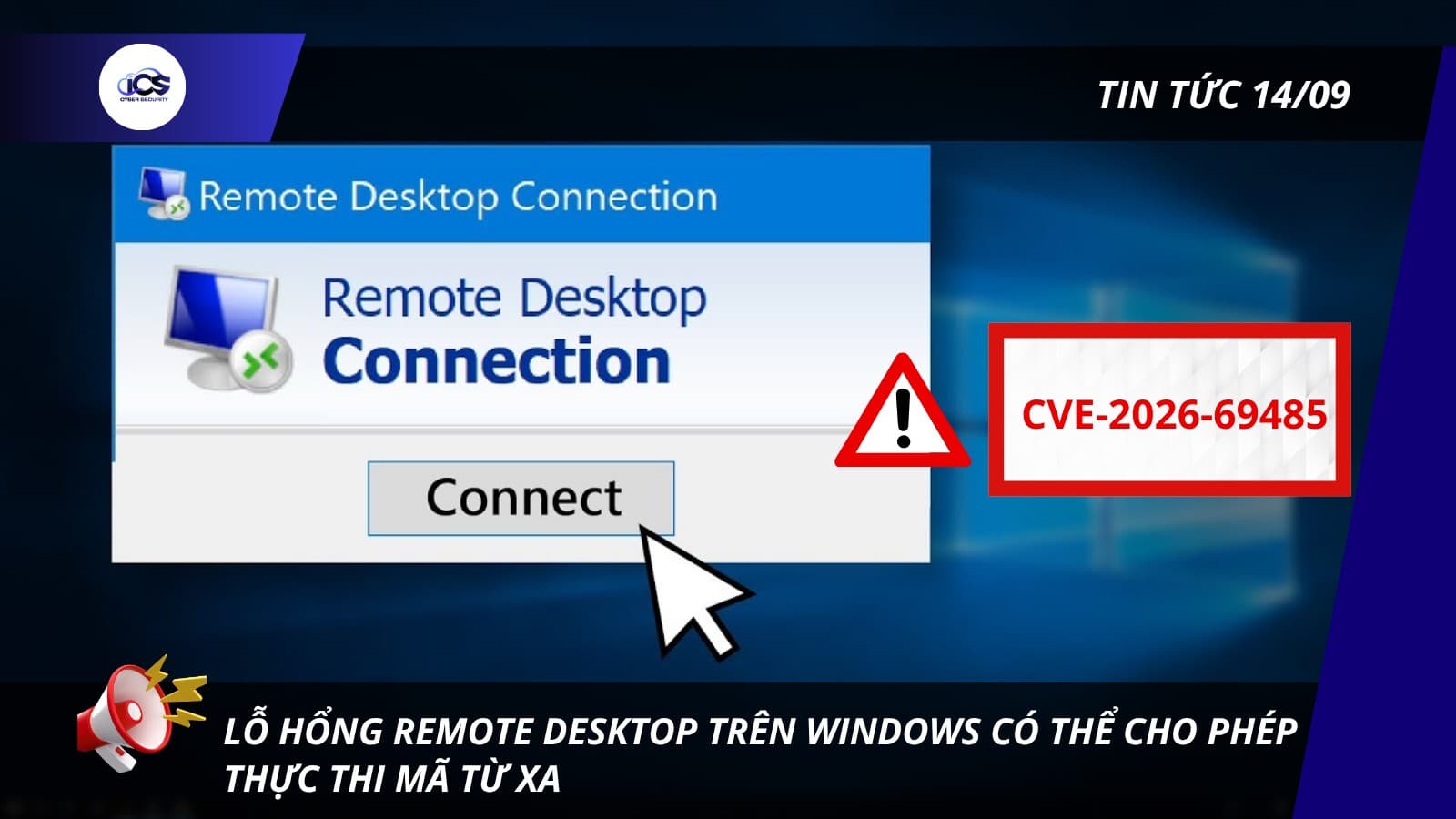 Hình minh họa cho bài viết: BẢN TIN AN NINH MẠNG 14/09/2026:
LỖ HỔNG REMOTE DESKTOP TRÊN WINDOWS CÓ THỂ CHO PHÉP THỰC THI MÃ TỪ XA